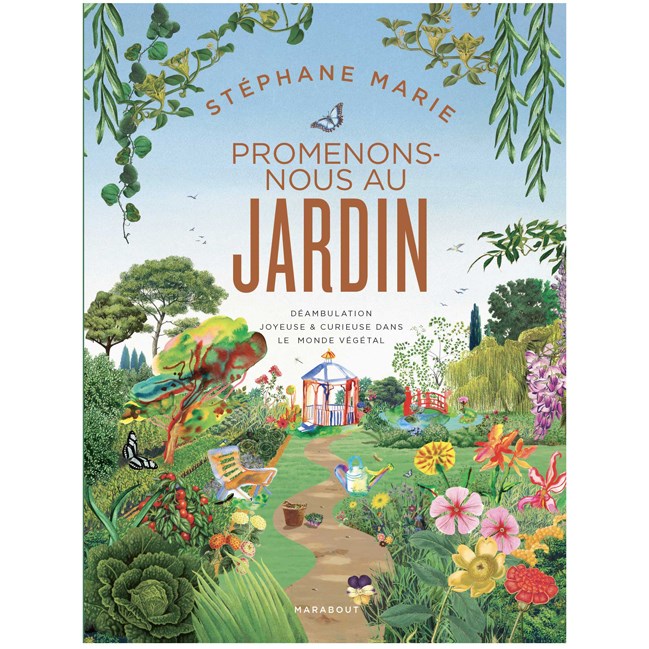 Promenons-nous au jardin : inventaire joyeux et curieux du monde végétal