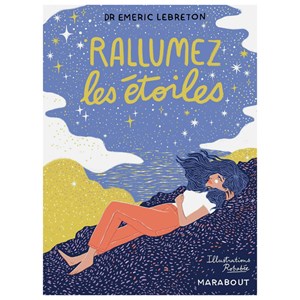 Et si tu rallumais les étoiles ? 50 histoires inspirantes pour être heureux