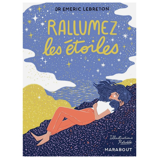 Et si tu rallumais les étoiles ? 50 histoires inspirantes pour être heureux