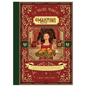 Le Noël parfait de Martine 80 recettes pour un Noël magique et inoubliable
