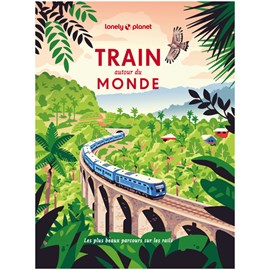 Train autour du Monde Lonely Planet
