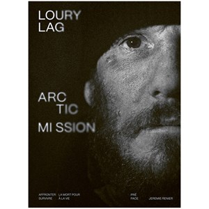 Arctic Mission : une échappée au coeur de la vie