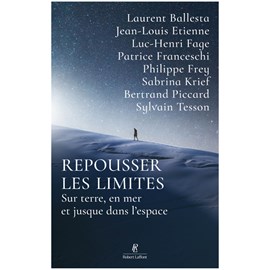 Repousser les limites sur terre, en mer et jusque dans l'espace