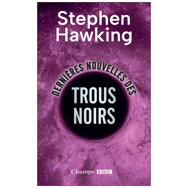 Dernières nouvelles des trous noirs édition limitée