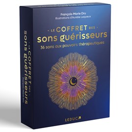 Le coffret des sons guérisseurs 36 sons aux pouvoirs thérapeutiques