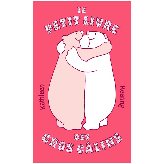 Le petit livre des gros câlins Collector