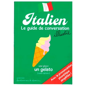 Italien Le guide de conversation illustré