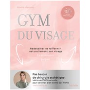Gym du visage Redessiner et raffermir naturellement son visage