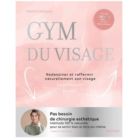 Gym du visage Redessiner et raffermir naturellement son visage