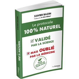 Le protocole 100% naturel validé par la science mais oublié par la médecine