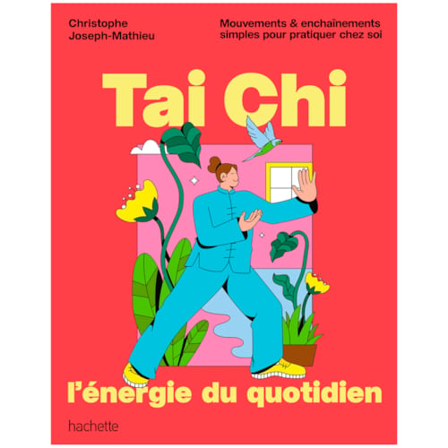 Éditions Hachette Pratique - Tai Chi l'énergie du quotidien