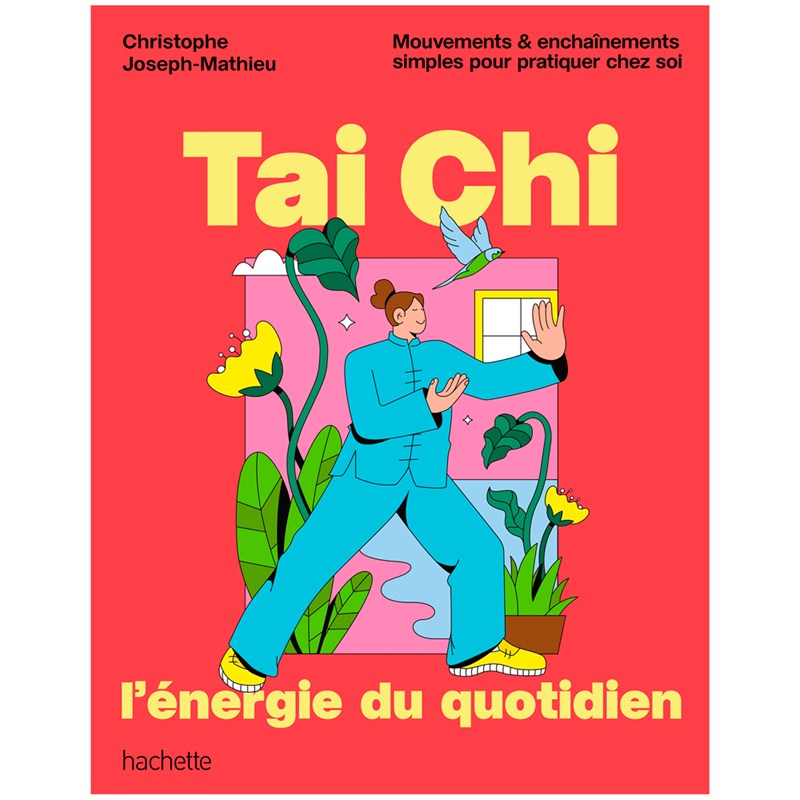 Tai Chi l'énergie du quotidien