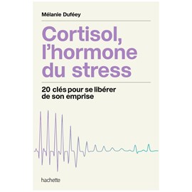 Cortisol, l'hormone du stress