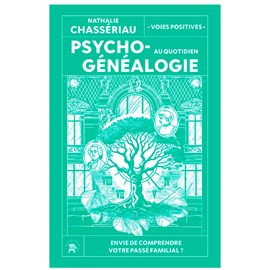 Psychogénéalogie au quotidien