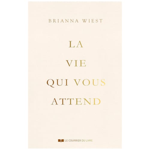 Éditions Le Courrier Du Livre - La vie qui vous attend