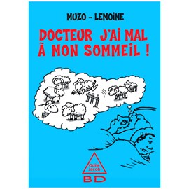 Docteur, j'ai mal à mon sommeil