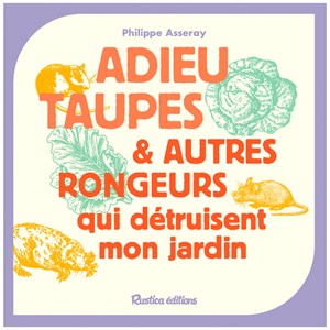 Adieu taupes et autres rongeurs qui détruisent mon jardin