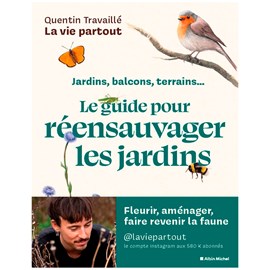 Le guide pour réensauvager les jardins, balcons, terrasses