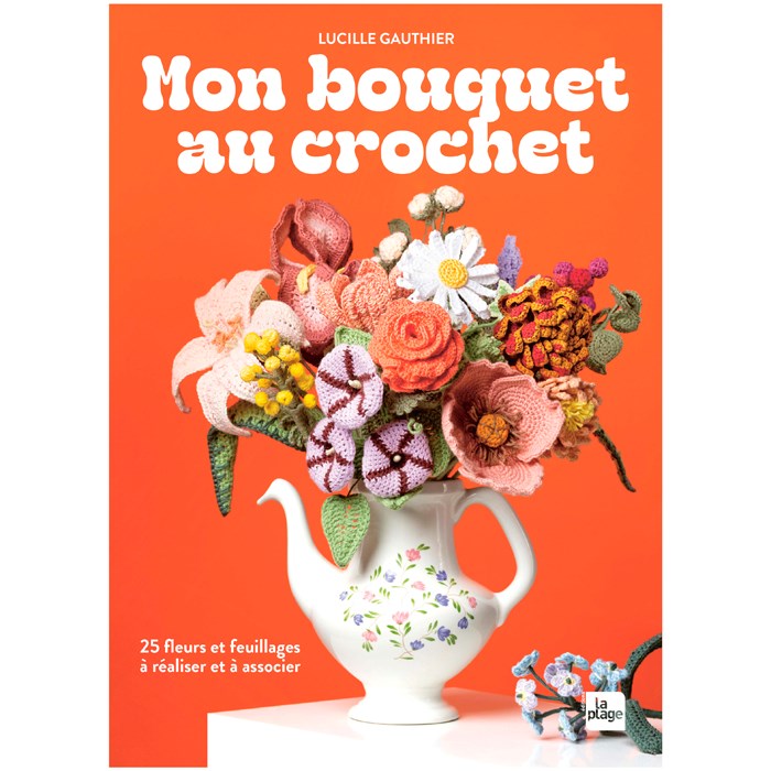 Éditions La Plage - Mon bouquet au crochet