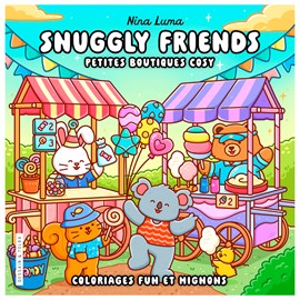 Snuggly Friends Petites boutiques cosy Coloriages fun et mignons