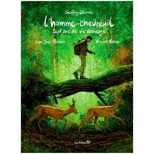L'homme-chevreuil Sept ans de vie sauvage