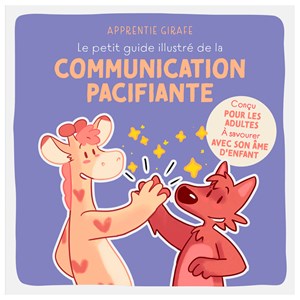 Le petit guide illustré de la communication pacifiante
