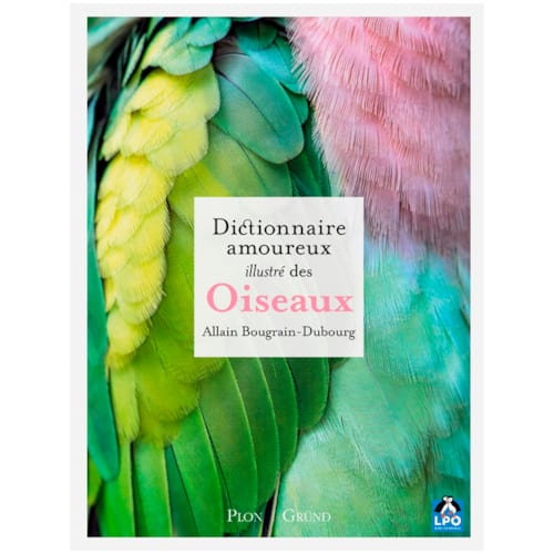 Éditions Gründ - Dictionnaire amoureux illustré des oiseaux