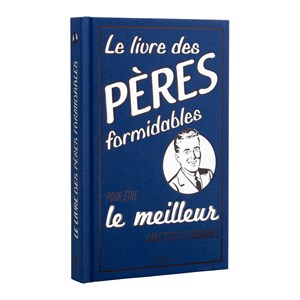Le Livre des pères formidables