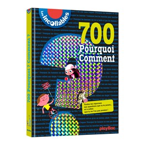 Les incollables : 700 pourquoi/comment ?