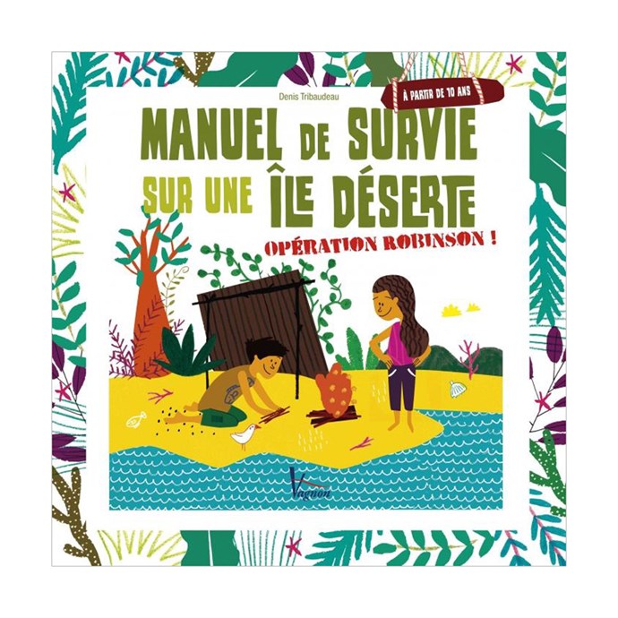 Manuel de survie sur une île déserte Nature & Découvertes