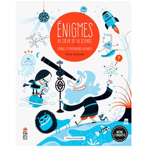 Enigmes au coeur de la science