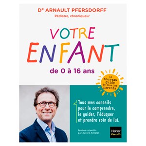 Votre enfant de 0 à 16 ans
