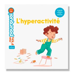L'hyperactivité, Mes p'tits pourquoi