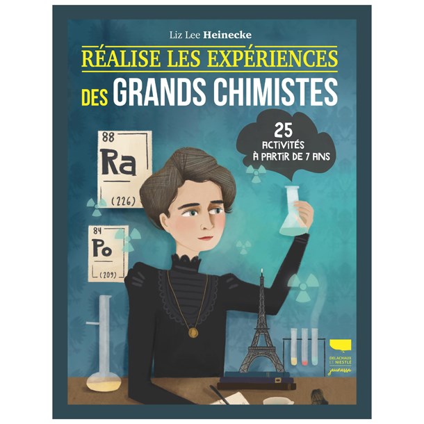 Éditions Delachaux Et Niestlé - Réalise les expériences grands chimistes