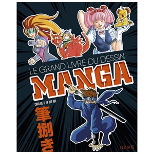 Le grand livre du dessin manga