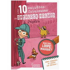 Les 10 enquêtes de Sherlock Holmes à l'Opéra