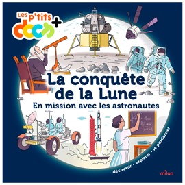 La conquête de la lune En mission avec les astronautes