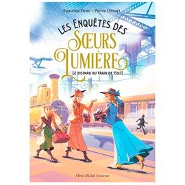 Les enquêtes des Soeurs Lumière Tome 1 Le Disparu du train de 15h12