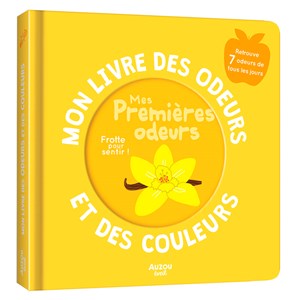 Mon livre des odeurs et couleurs Mes premières odeurs