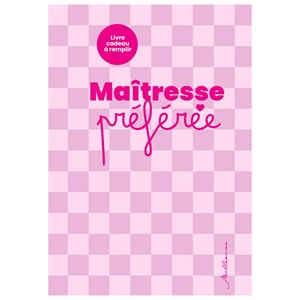 Livre cadeau à remplir Maîtresse préférée