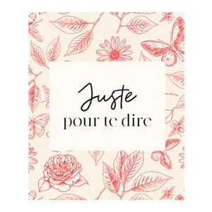 Carte Juste pour te dire