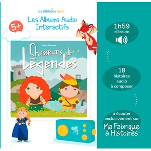 Album audio Chasseurs de légendes Lunii