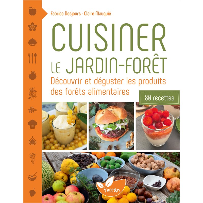 Cuisiner le jardin-forêt