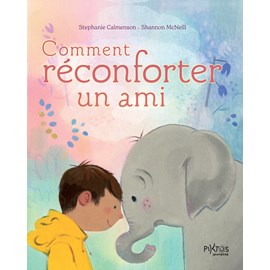 Comment réconforter un ami