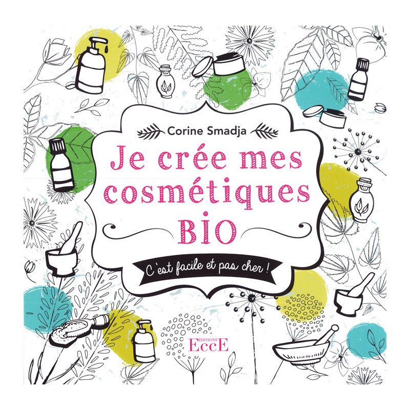 Ecce - Livre 'je crée mes cosmétiques bio'