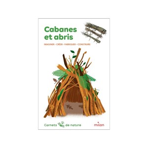 Carnet de nature : cabanes et abris