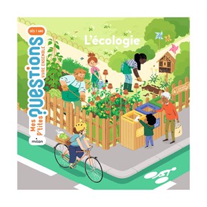 Mes p'tites questions : l'écologie
