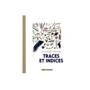 Le guide nature - traces et indices