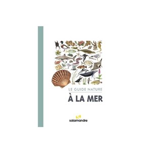 Le guide nature - a la mer
