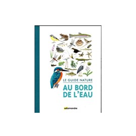 Le guide nature - au bord de l'eau